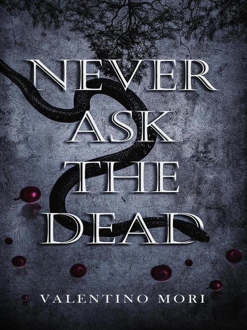 Title details for Never Ask the Dead by Valentino Mori - Available